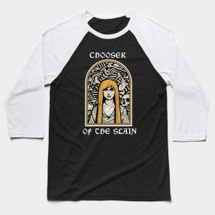 Chooser of the Slain. Baseball T-Shirt